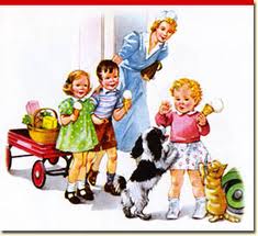 "Look, Dick! Look, Jane! Look, Sally! Mother is going inside to make several pretty pretty martinis and scratch the blue, blue wallpaper in anguish after the trip to town for extra Adderall tablets! Enjoy your tasty, tasty ice cream cones and feel free to play in the middle of the street! The door will be locked until sleepy, sleepy sundown!"